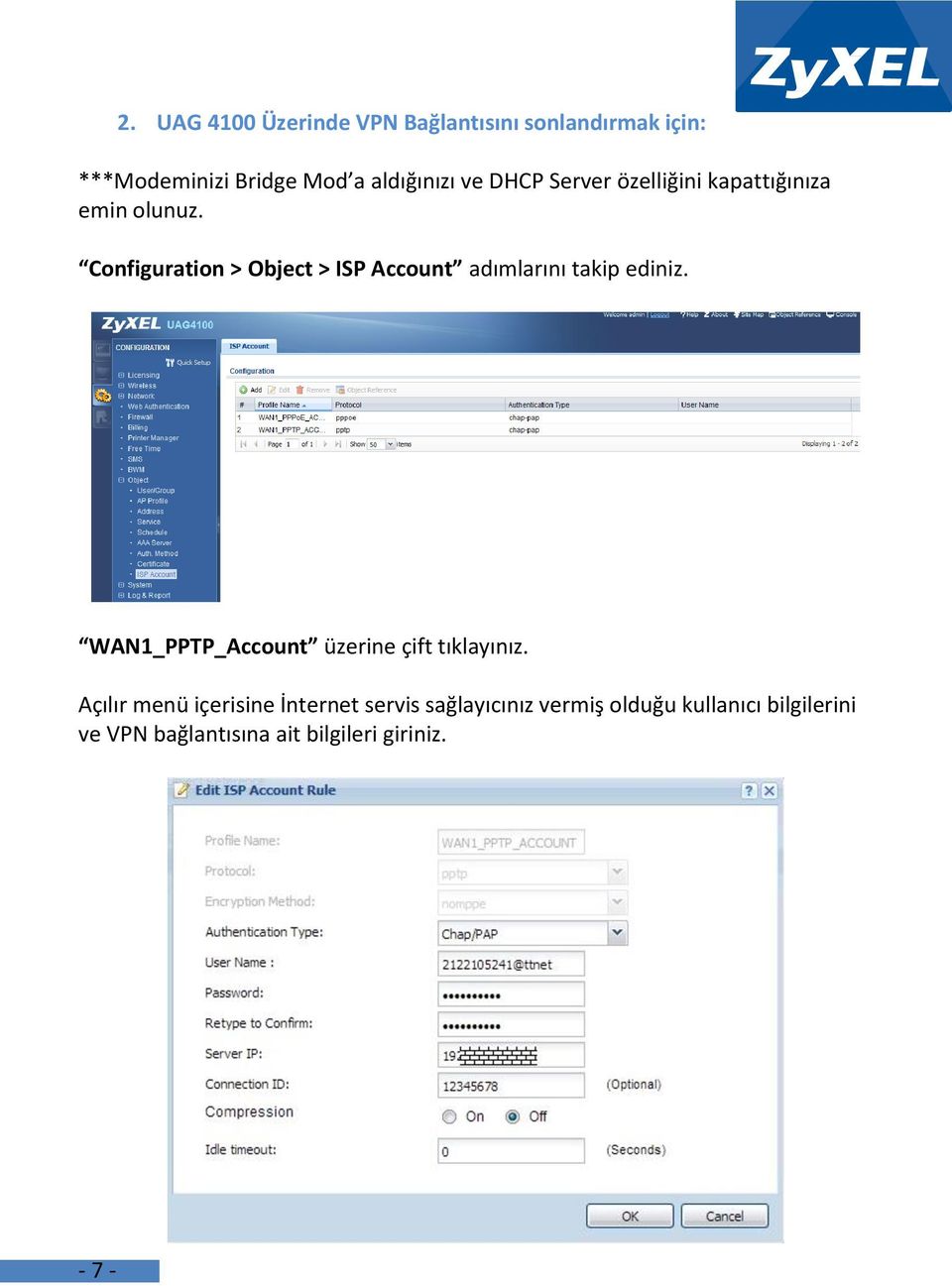 Configuration > Object > ISP Account adımlarını takip ediniz.