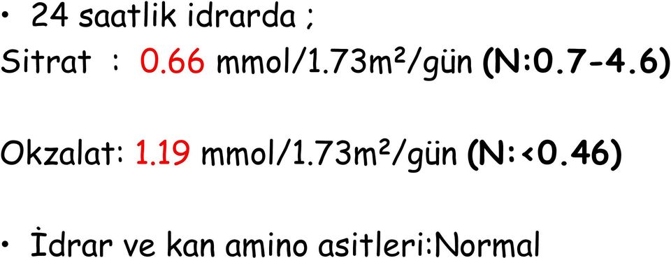 6) Okzalat: 1.19 mmol/1.