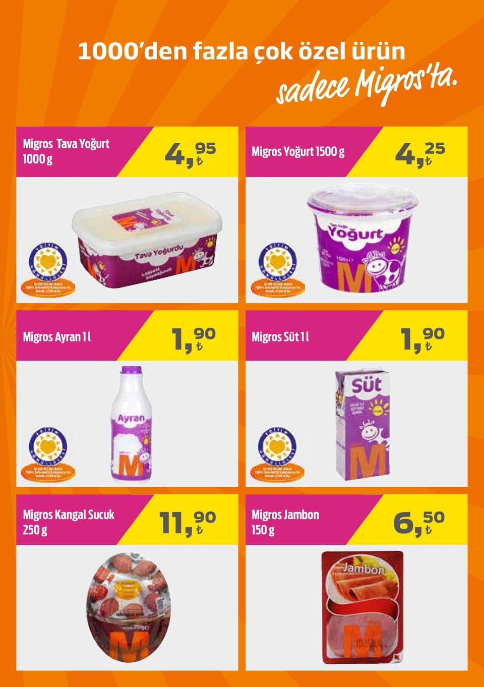 Ayran 1 l 1, 90 Migros Süt 1 l 1, 90 Migros