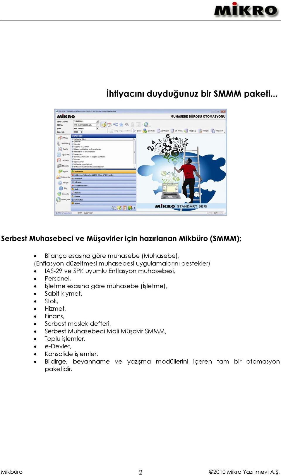 muhasebesi uygulamalarını destekler) IAS-29 ve SPK uyumlu Enflasyon muhasebesi, Personel, İşletme esasına göre muhasebe