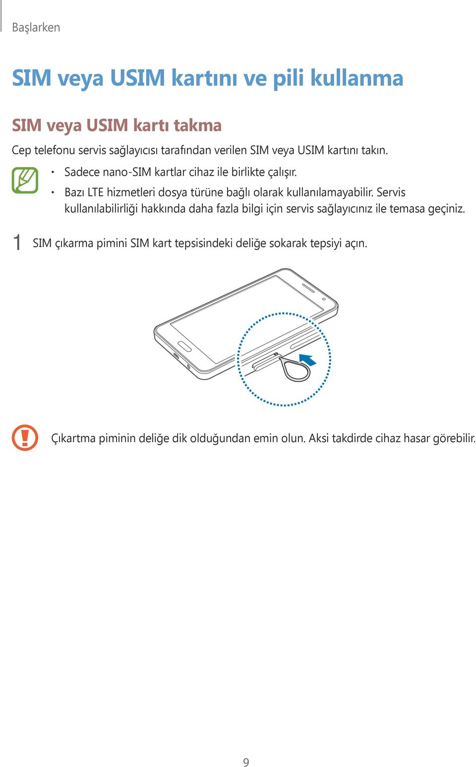 Bazı LTE hizmetleri dosya türüne bağlı olarak kullanılamayabilir.