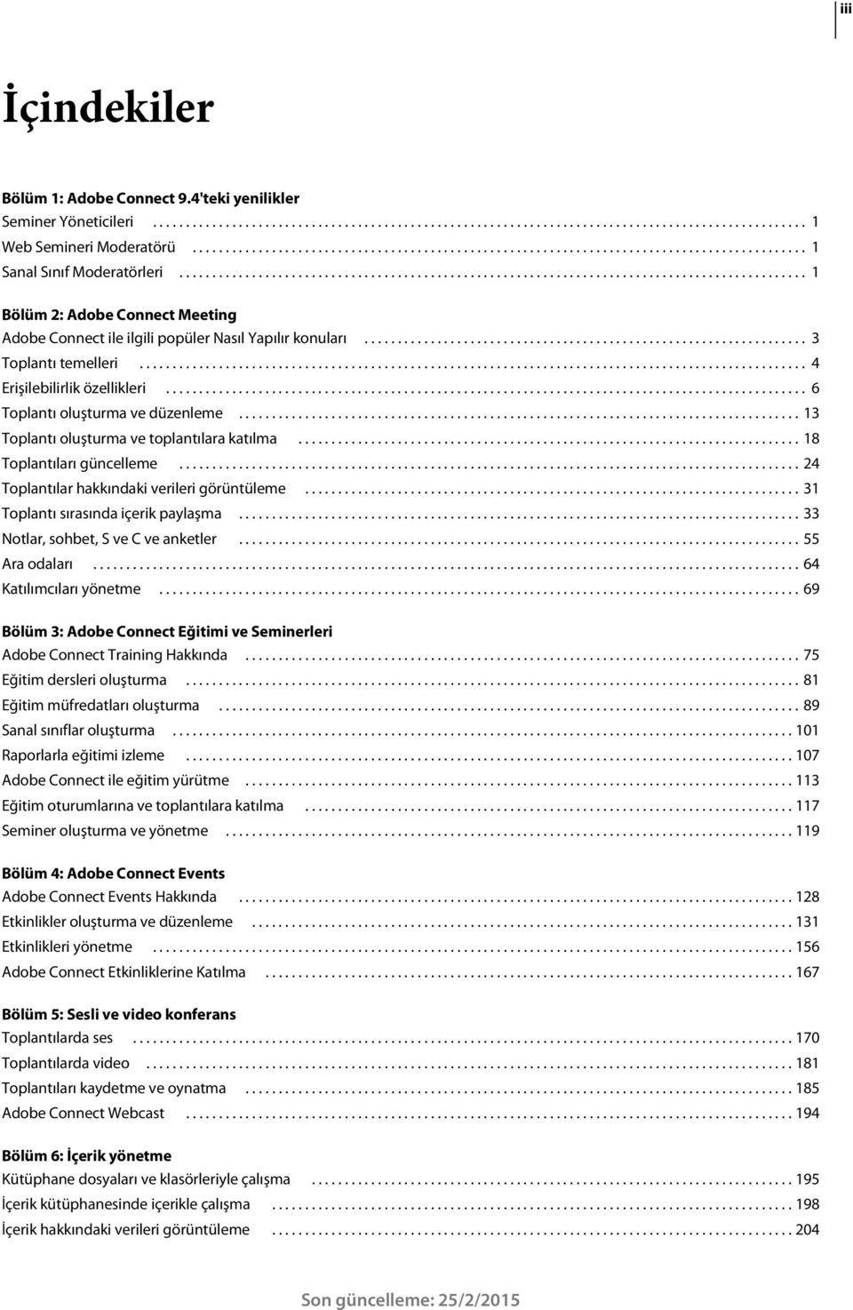 .............................................................................................. 1 Bölüm 2: Adobe Connect Meeting Adobe Connect ile ilgili popüler Nasıl Yapılır konuları.