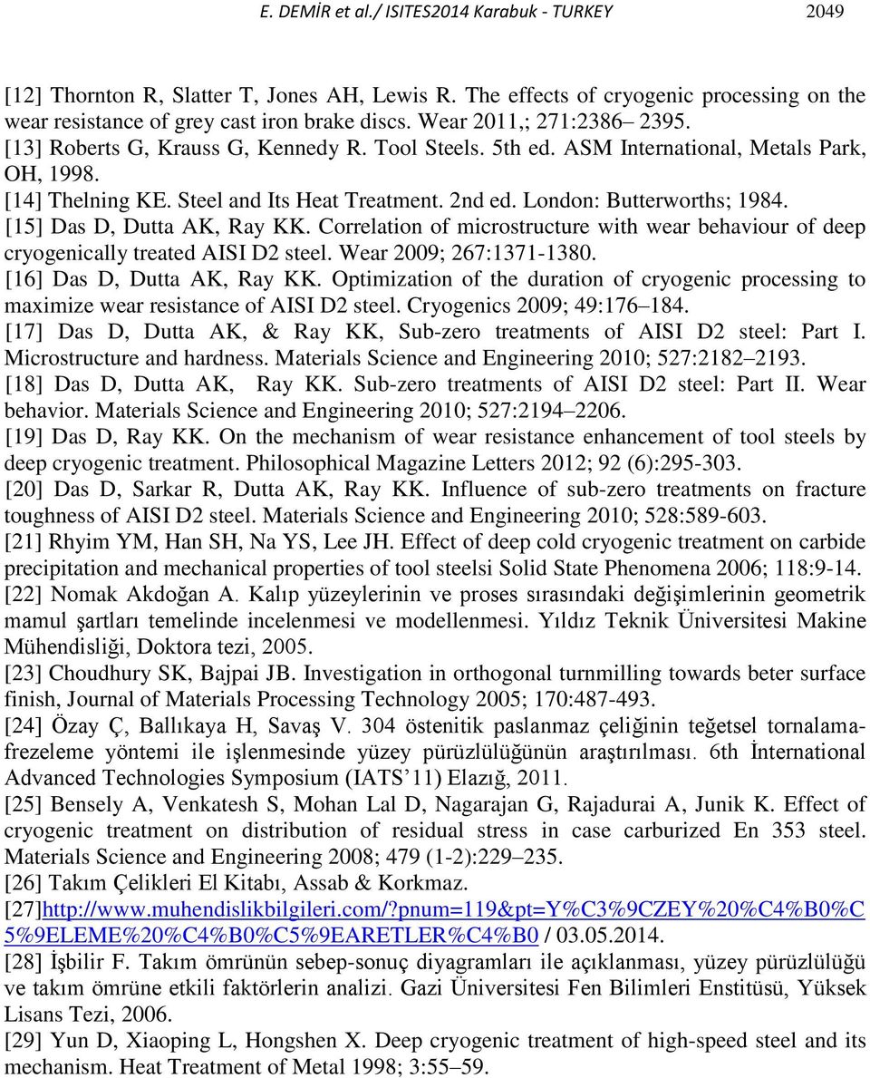 London: Butterworths; 1984. [15] Das D, Dutta AK, Ray KK. Correlation of microstructure with wear behaviour of deep cryogenically treated AISI D2 steel. Wear 2009; 267:1371-1380.