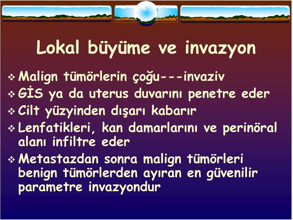 Lenfatikleri, kan damarlarını ve perinöral alanı infiltre eder