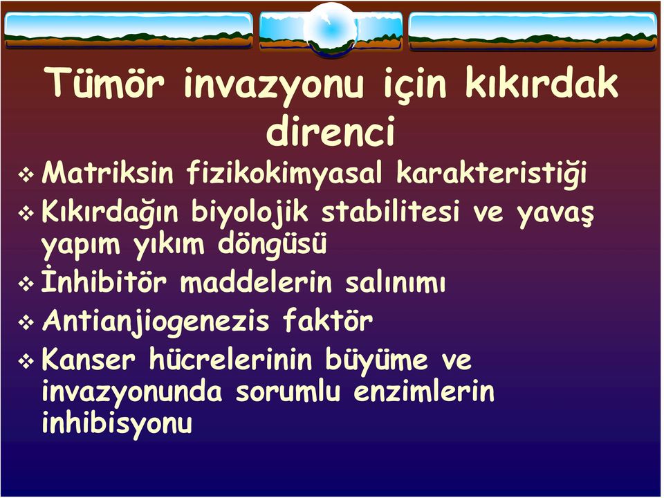 yıkım döngüsü İnhibitör maddelerin salınımı Antianjiogenezis