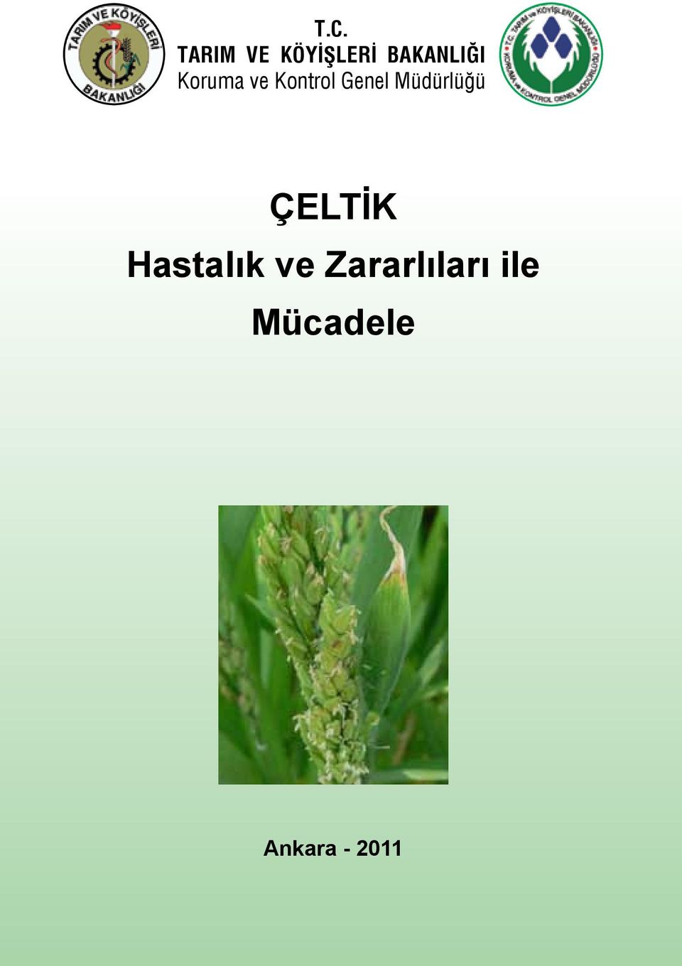 Mücadele Ankara - 2011 Not: Kitapç ğ n haz rl ğ nda emeği geçen Dr.