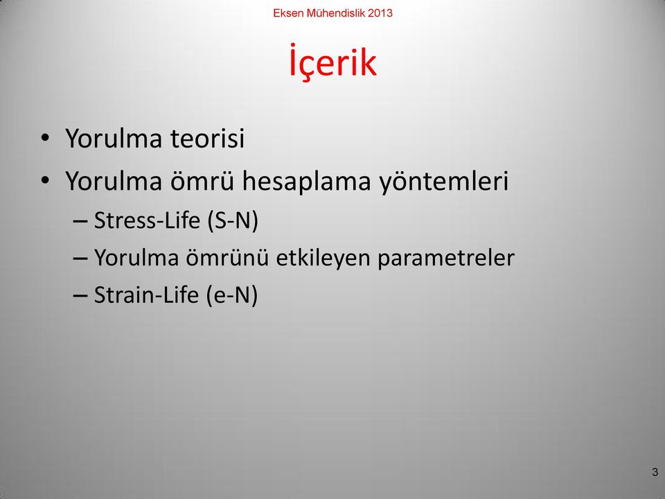 Stress-Life (S-N) Yorulma ömrünü