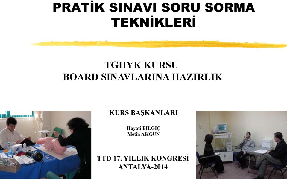 KURS BAŞKANLARI Hayati BİLGİÇ Metin