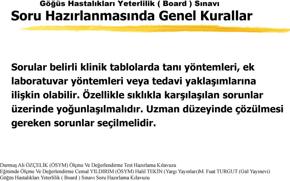 Uzman düzeyinde çözülmesi gereken sorunlar seçilmelidir.