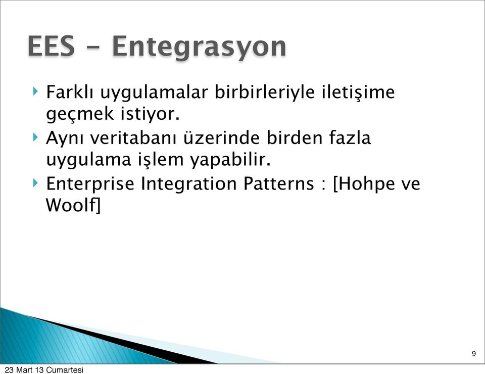 Aynı veritabanı üzerinde birden fazla uygulama