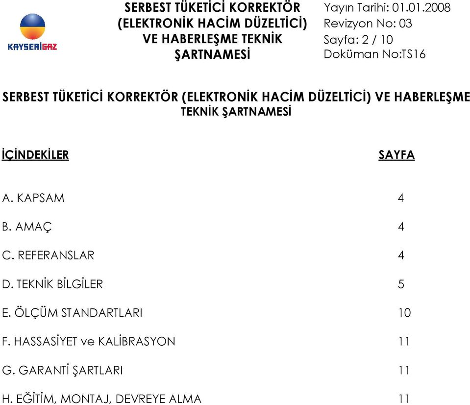 TEKNİK BİLGİLER 5 E. ÖLÇÜM STANDARTLARI 10 F.