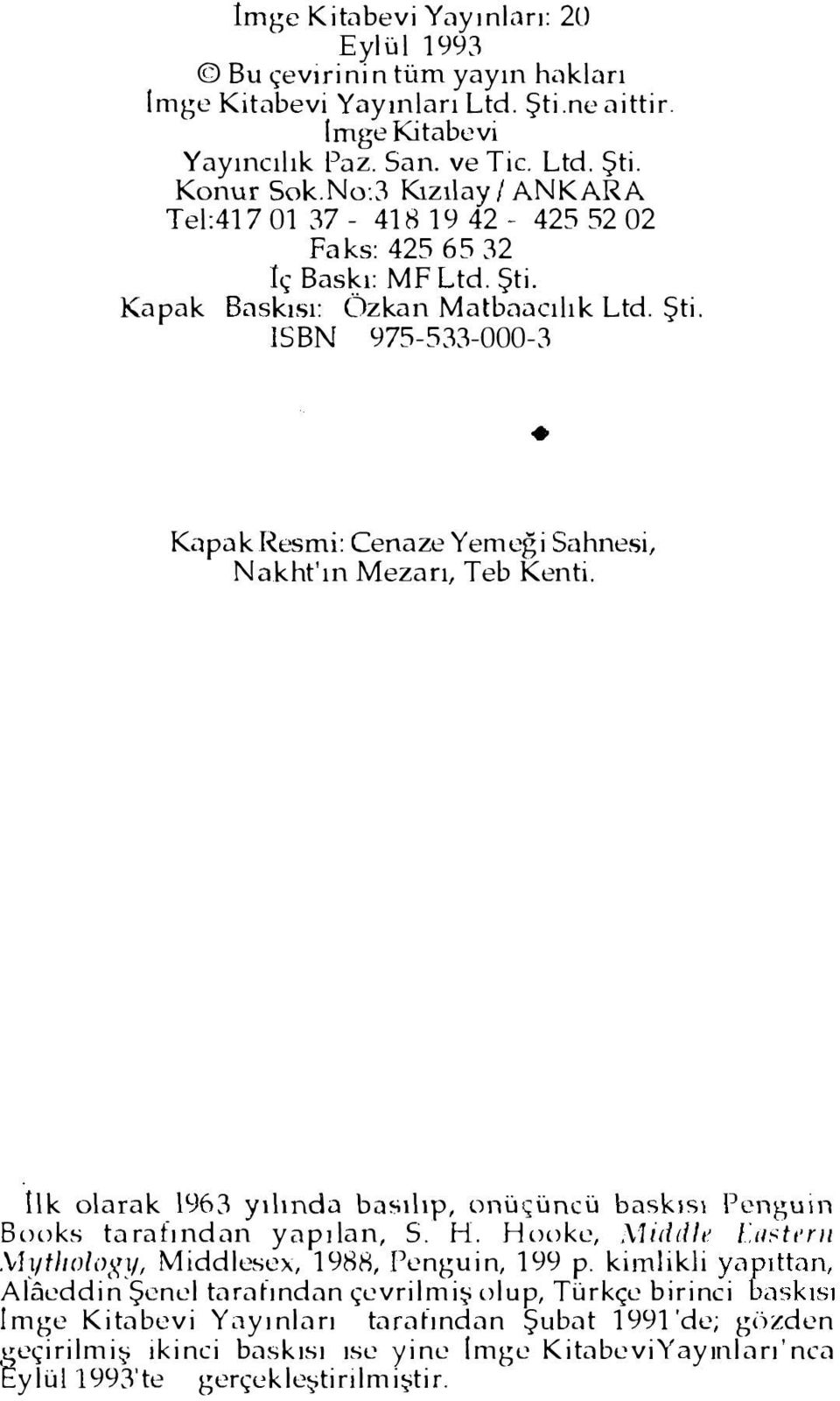 llk olarak 1%3 yılındcı bcısılıp, onüçüncü baskısı Penguin Books tcı rafından yapılan, S. H. Hooke,,\Jiıidlı ı:ıı,;terıı.\iytlıoloxy, Middlesex, 1988, Penguin, 199 p.