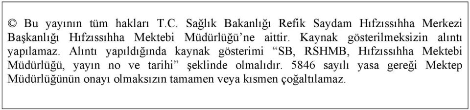 aittir. Kaynak gösterilmeksizin alıntı yapılamaz.