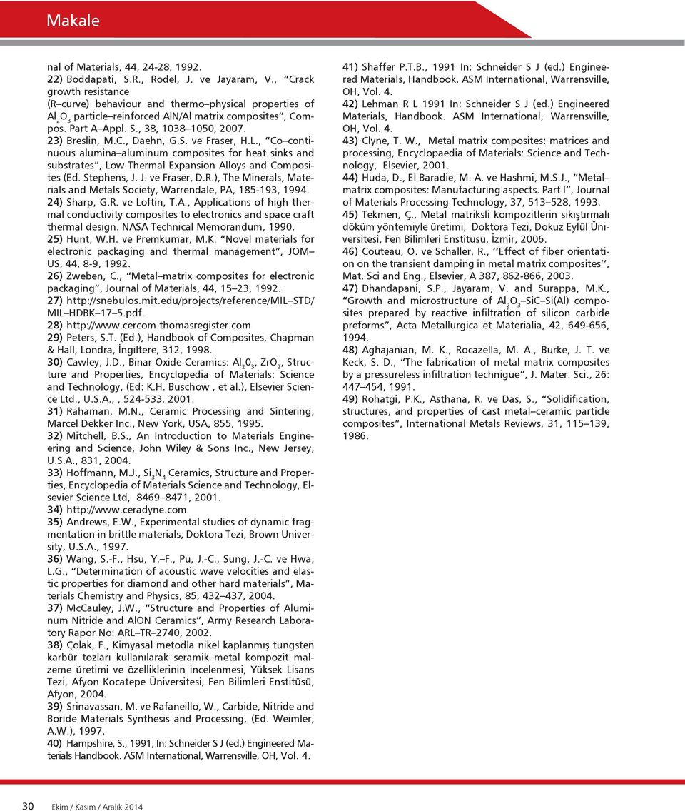 S. ve Fraser, H.L., Co continuous alumina aluminum composites for heat sinks and substrates, Low Thermal Expansion Alloys and Composites (Ed. Stephens, J. J. ve Fraser, D.R.