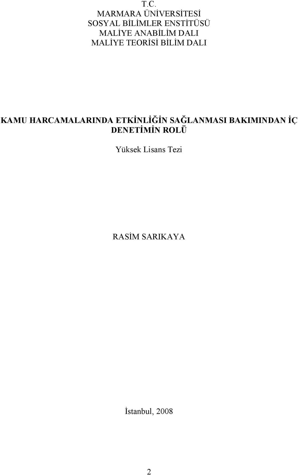 HARCAMALARINDA ETKİNLİĞİN SAĞLANMASI BAKIMINDAN İÇ