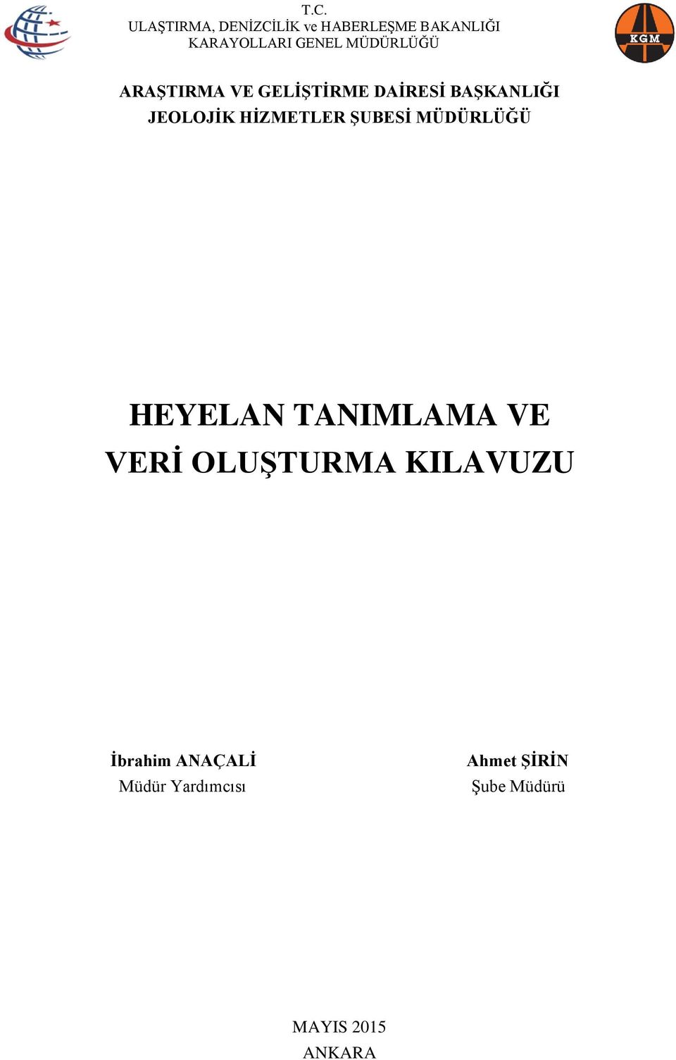 HİZMETLER ŞUBESİ MÜDÜRLÜĞÜ HEYELAN TANIMLAMA VE VERİ OLUŞTURMA