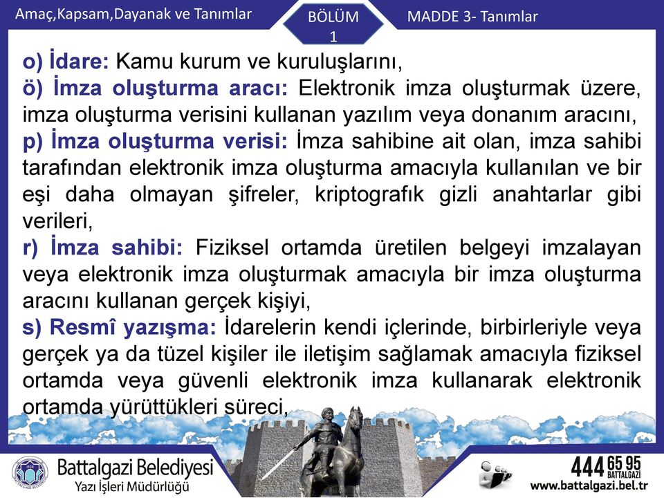 anahtarlar gibi verileri, r) İmza sahibi: Fiziksel ortamda üretilen belgeyi imzalayan veya elektronik imza oluşturmak amacıyla bir imza oluşturma aracını kullanan gerçek kişiyi, s) Resmî yazışma: