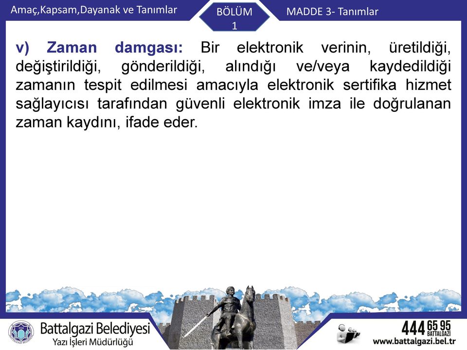 kaydedildiği zamanın tespit edilmesi amacıyla elektronik sertifika hizmet