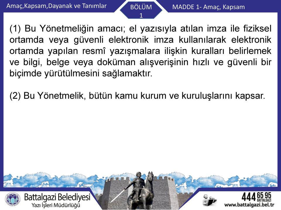 yapılan resmî yazışmalara ilişkin kuralları belirlemek ve bilgi, belge veya doküman alışverişinin