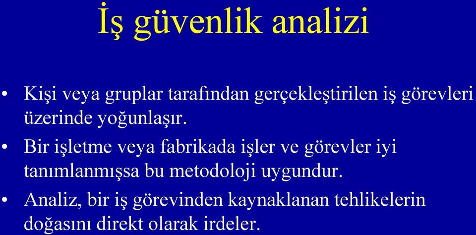 Bir işletme veya fabrikada işler ve görevler iyi tanımlanmışsa bu