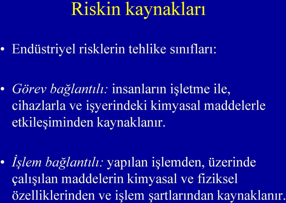 etkileşiminden kaynaklanır.