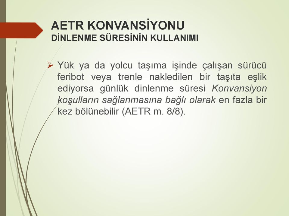 taşıta eşlik ediyorsa günlük dinlenme süresi Konvansiyon