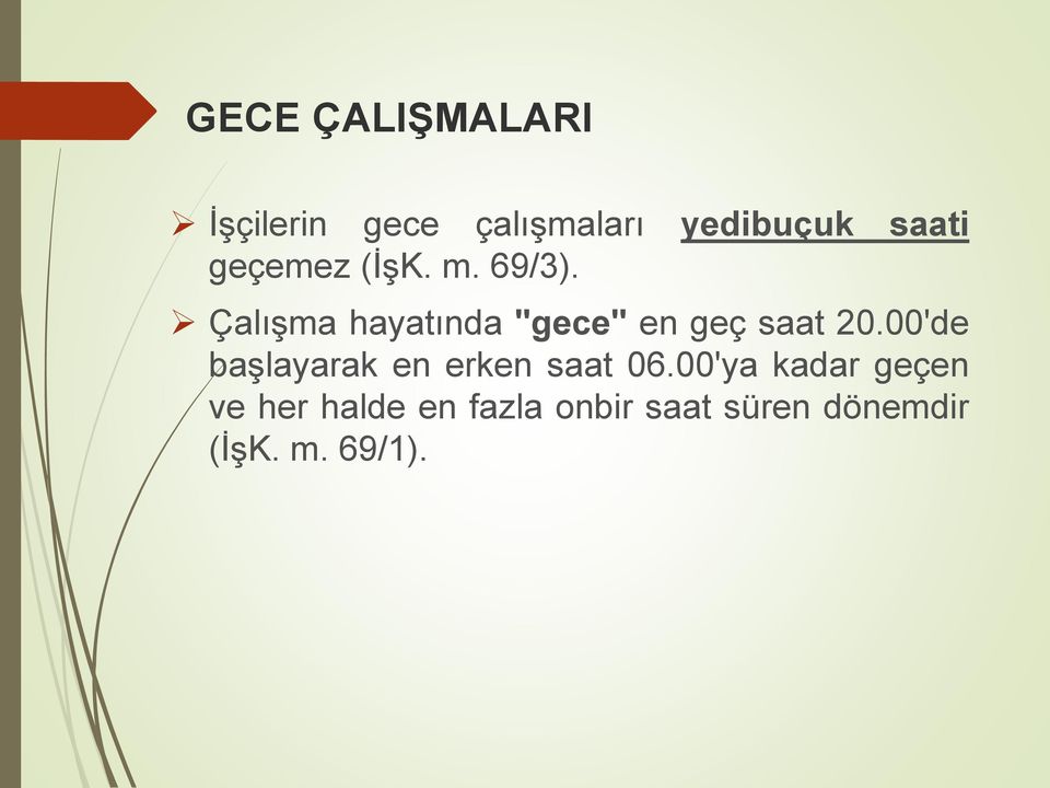 Çalışma hayatında "gece" en geç saat 20.