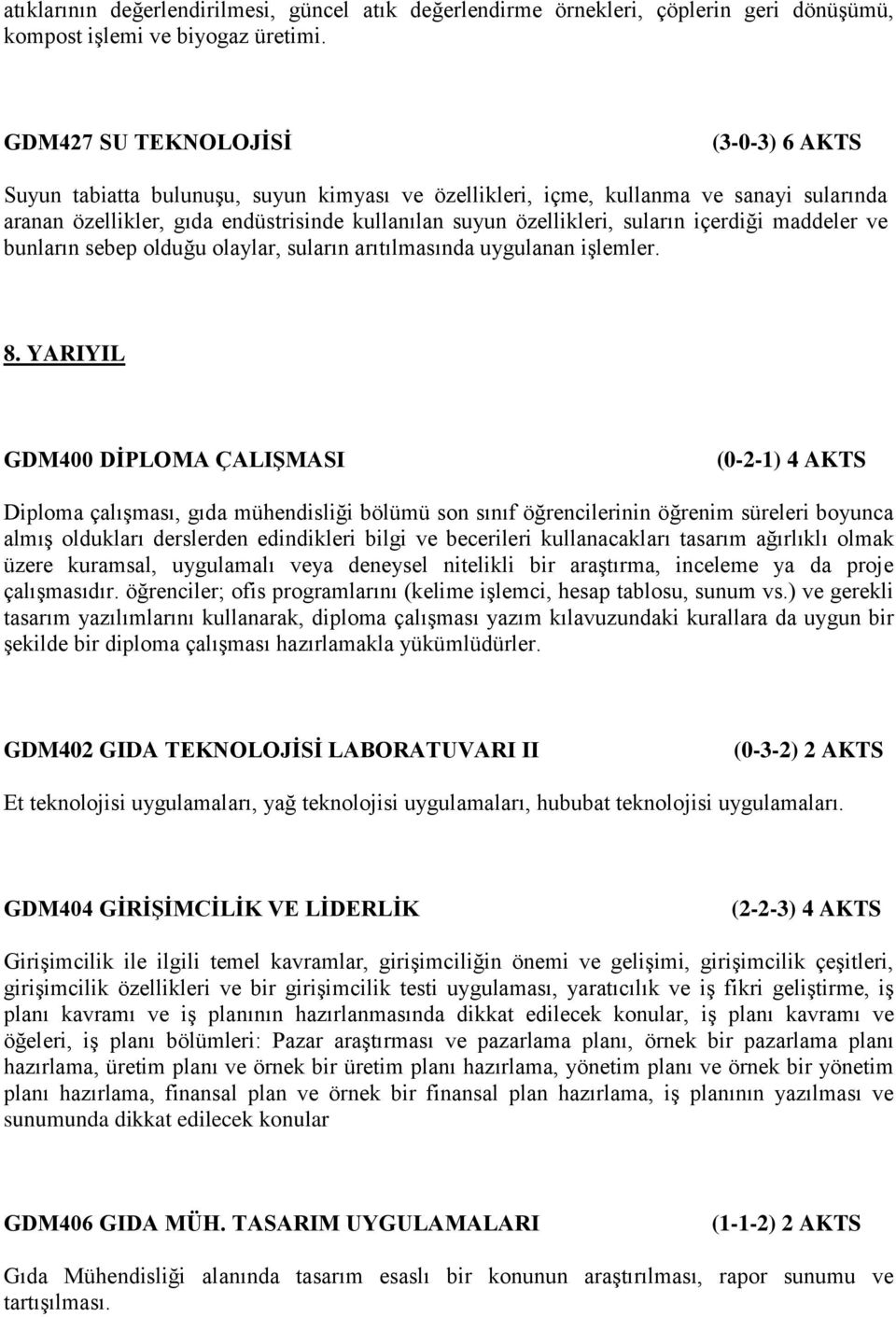 maddeler ve bunların sebep olduğu olaylar, suların arıtılmasında uygulanan işlemler. 8.