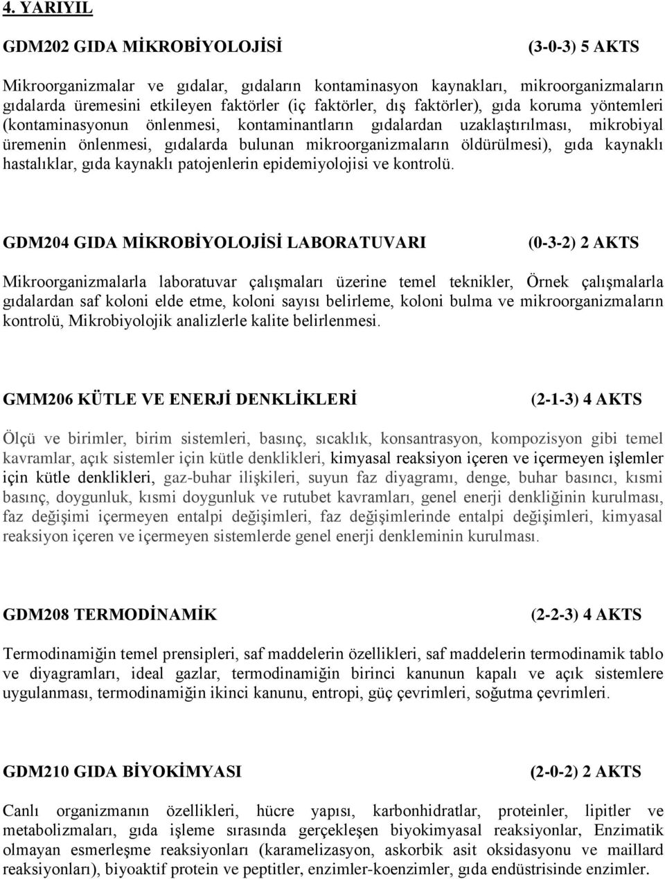 kaynaklı hastalıklar, gıda kaynaklı patojenlerin epidemiyolojisi ve kontrolü.