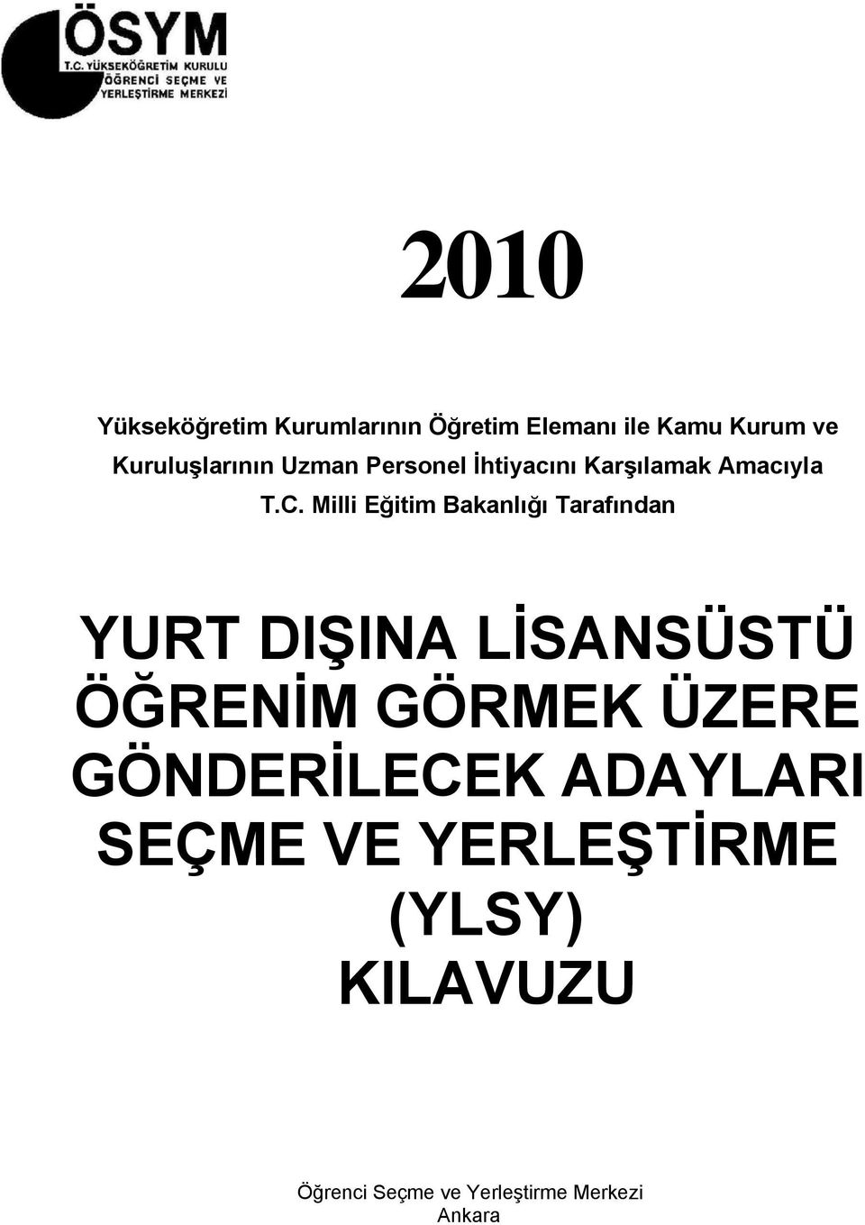 Milli Eğitim Bakanlığı Tarafından YURT DIŞINA LİSANSÜSTÜ ÖĞRENİM GÖRMEK ÜZERE