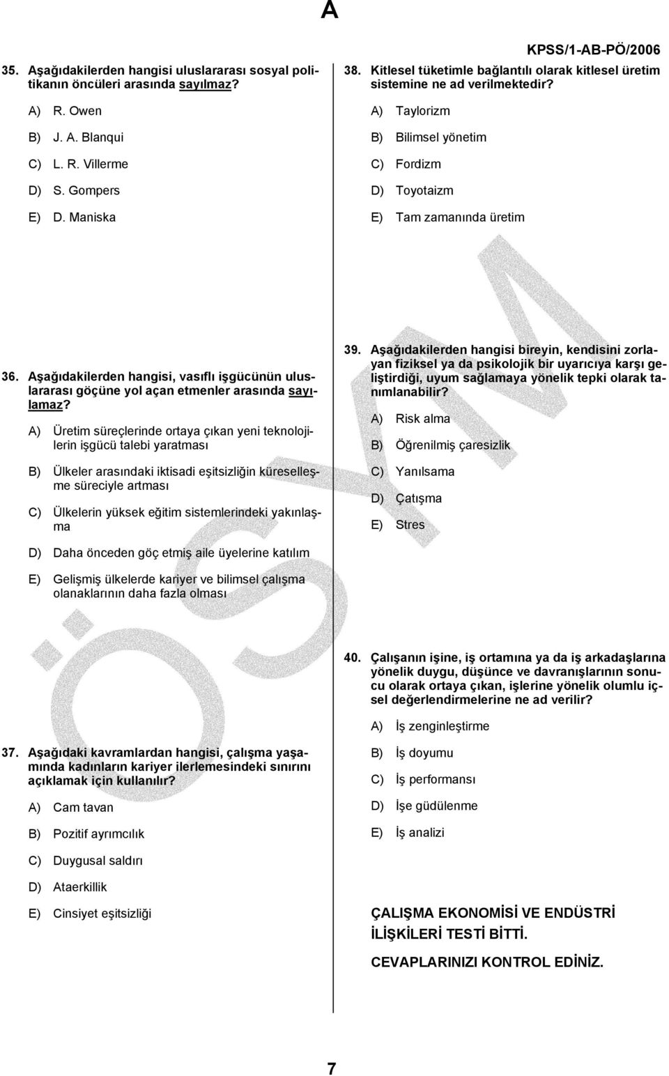 Aşağıdakilerden hangisi, vasıflı işgücünün uluslararası göçüne yol açan etmenler arasında sayılamaz?