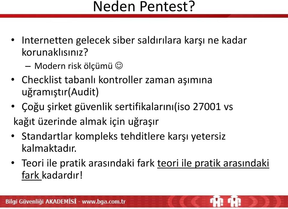 güvenlik sertifikalarını(iso 27001 vs kağıt üzerinde almak için uğraşır Standartlar kompleks