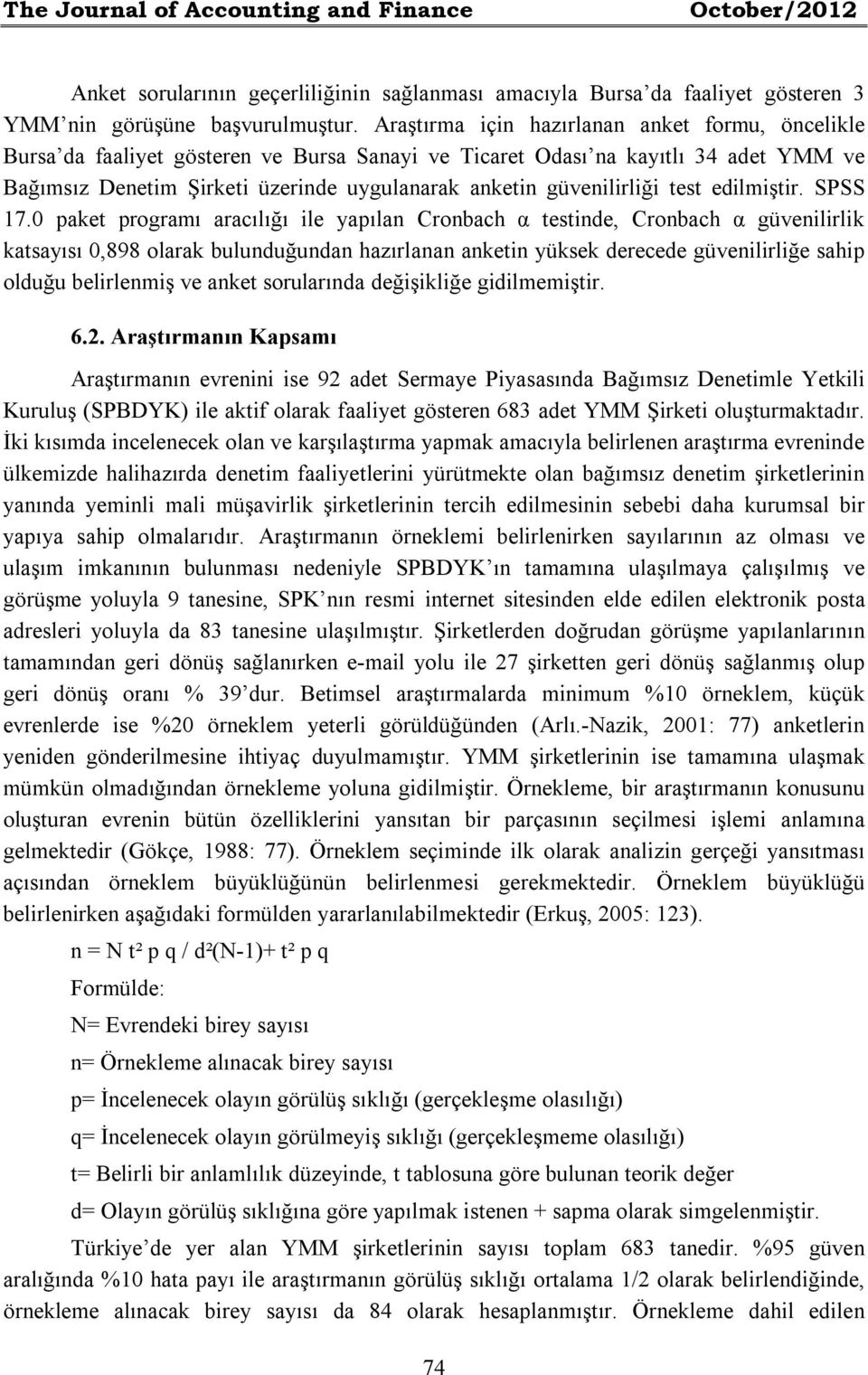 güvenilirliği test edilmiştir. SPSS 17.