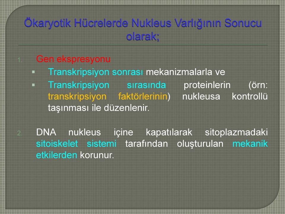 kontrollü taşınması ile düzenlenir. 2.