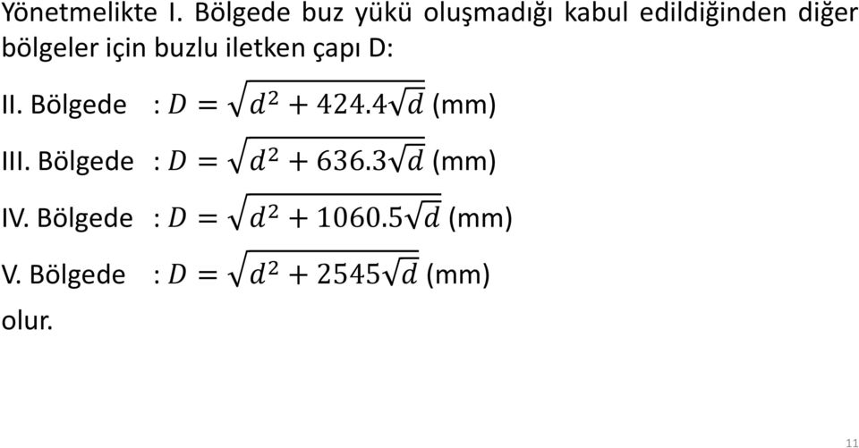 bölgeler için buzlu iletken çapı D: II. Bölgede : = + 424.