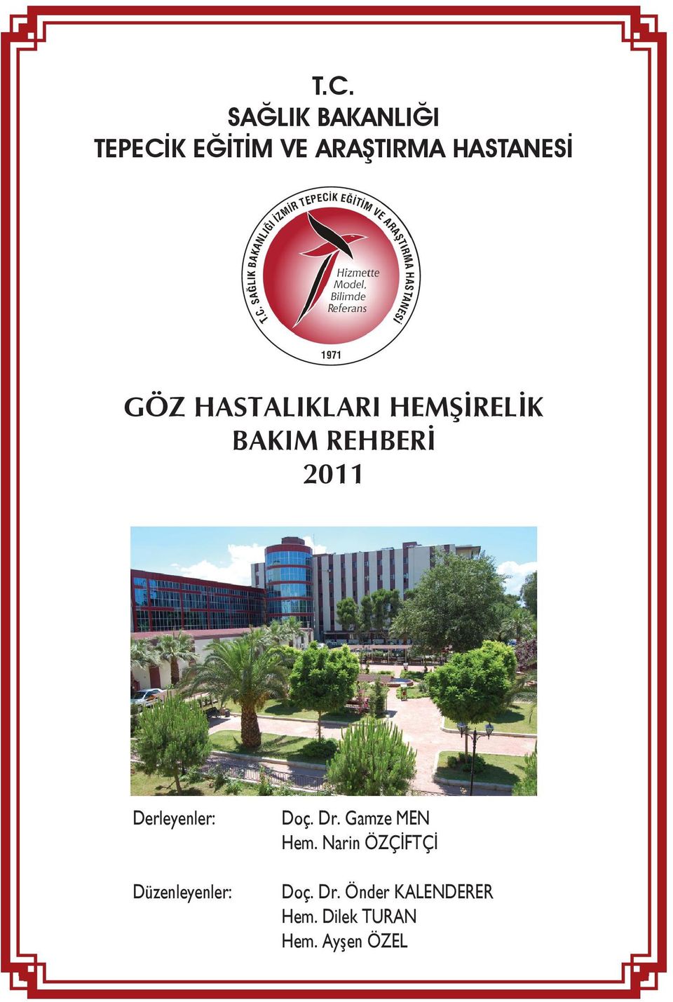 Derleyenler: Düzenleyenler: Doç. Dr. Gamze MEN Hem.