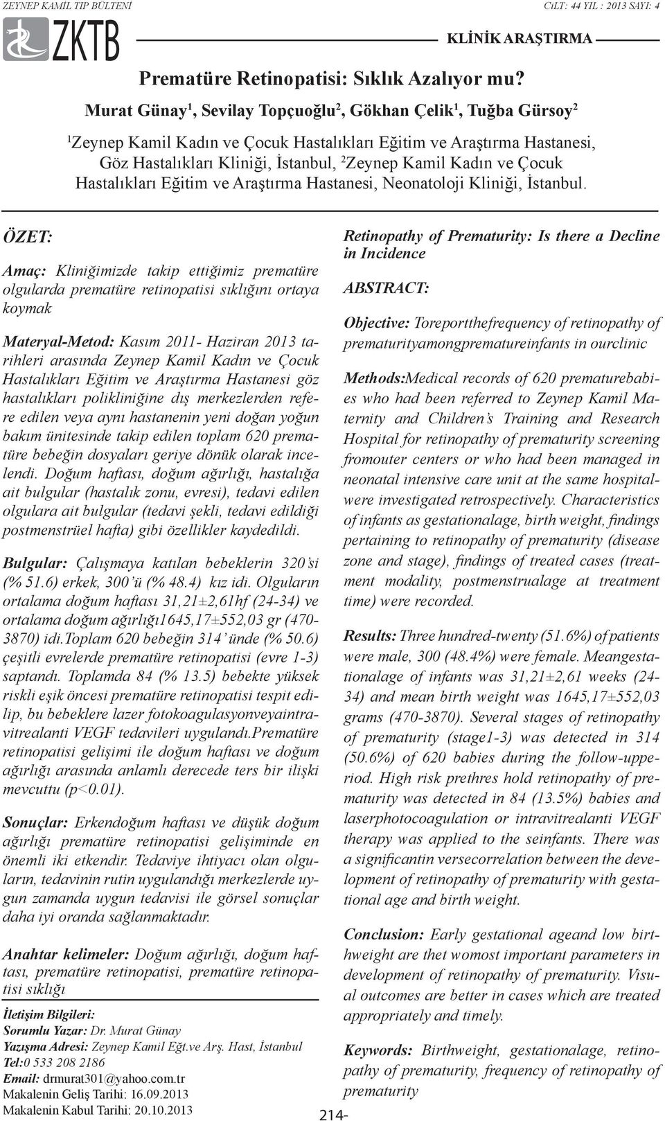 ve Çocuk Hastalıkları Eğitim ve Araştırma Hastanesi, Neonatoloji Kliniği, İstanbul.