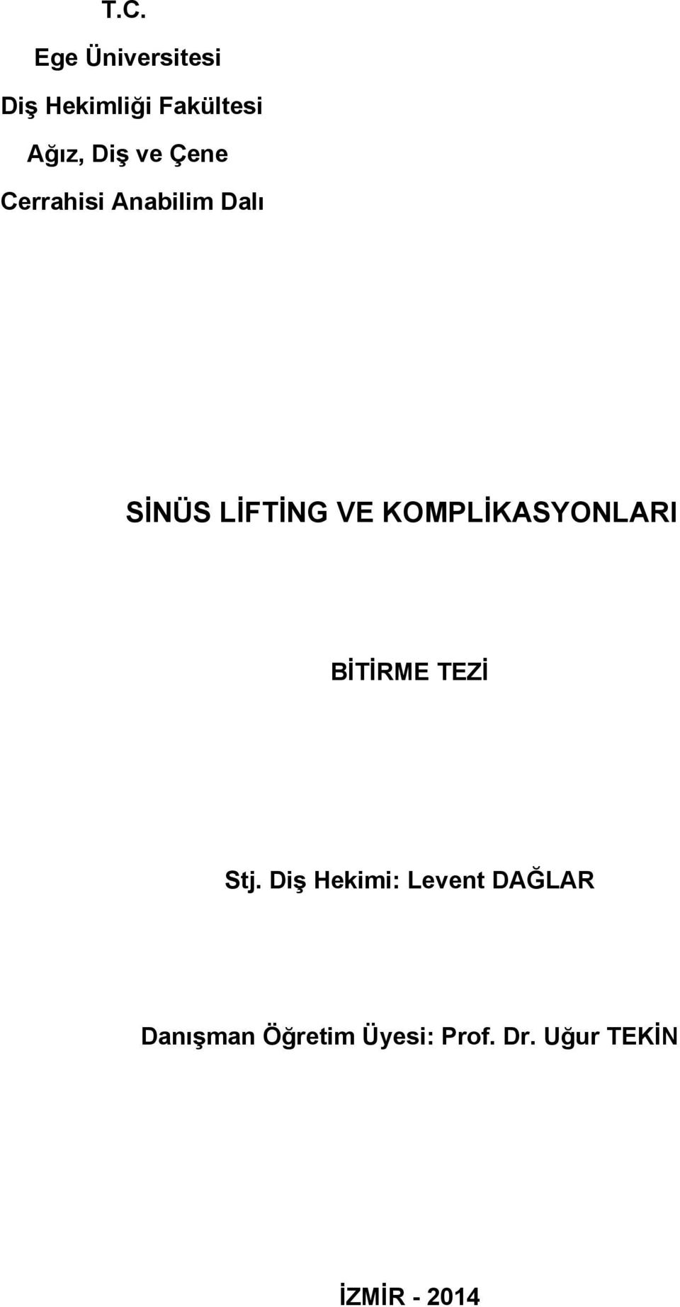 KOMPLİKASYONLARI BİTİRME TEZİ Stj.