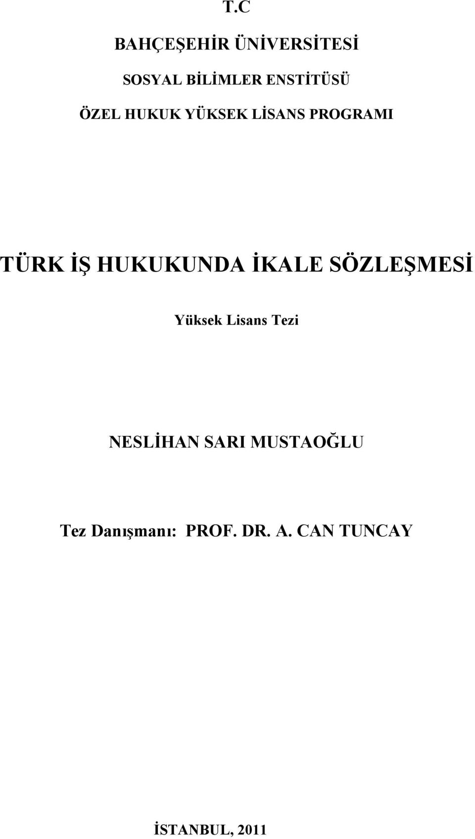 İKALE SÖZLEŞMESİ Yüksek Lisans Tezi NESLİHAN SARI