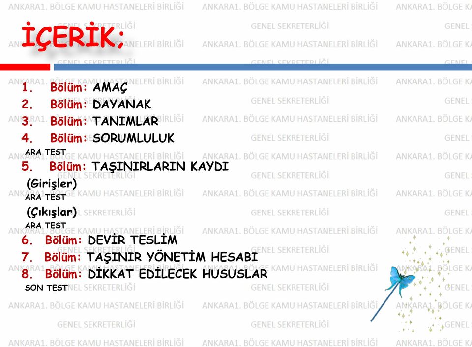 Bölüm: TAŞINIRLARIN KAYDI (Girişler) ARA TEST (Çıkışlar) ARA