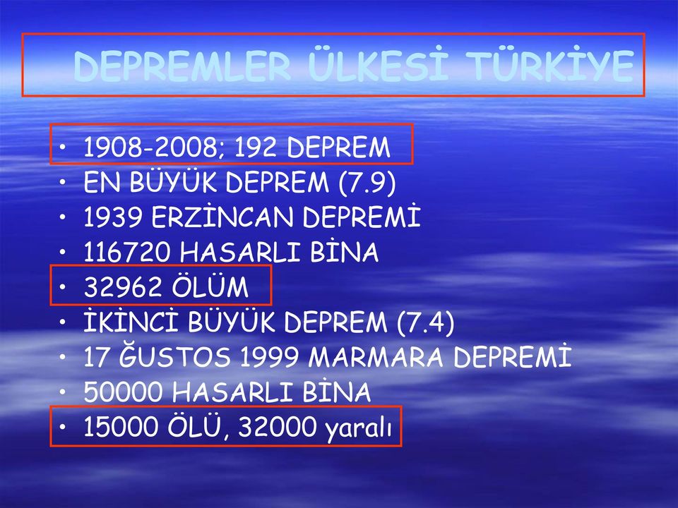 9) 1939 ERZİNCAN DEPREMİ 116720 HASARLI BİNA 32962 ÖLÜM