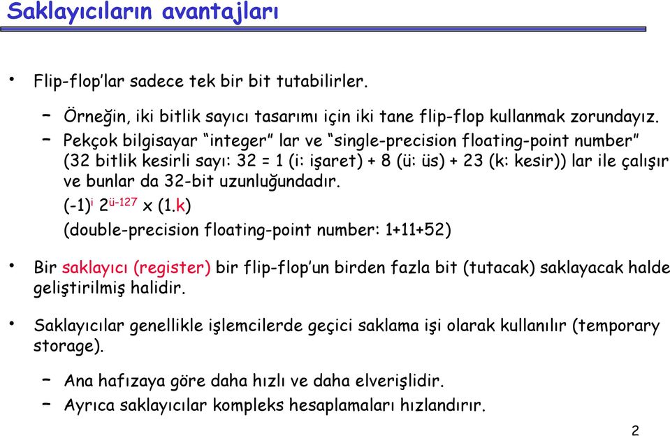 uzunluğundadır. (-1) i 2 ü-127 x (1.