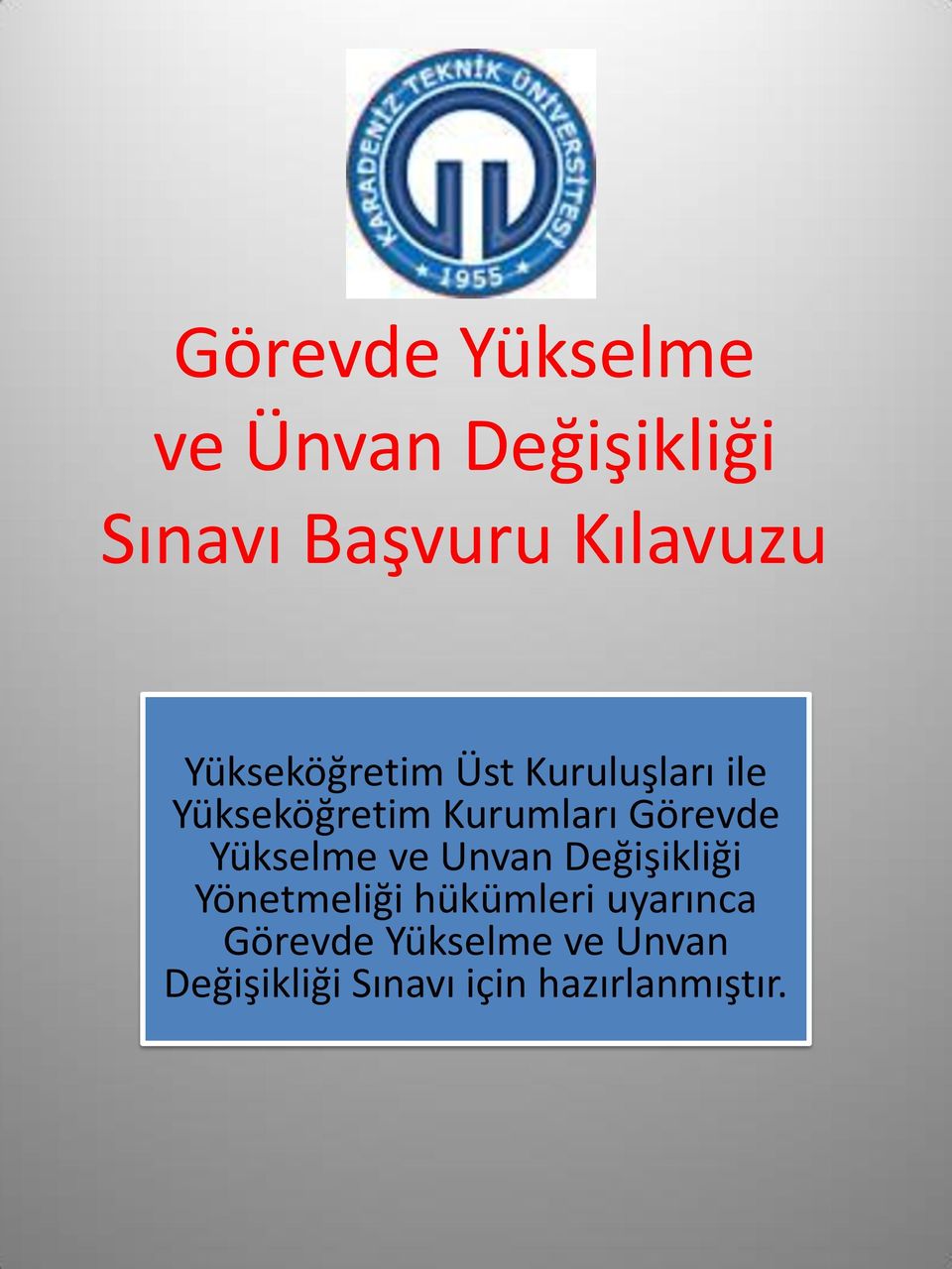 Görevde Yükselme ve Unvan Değişikliği Yönetmeliği hükümleri