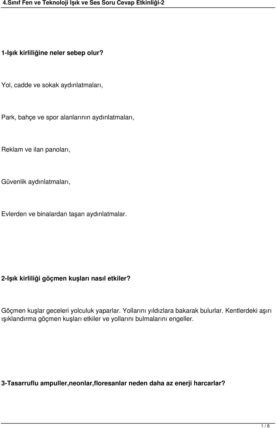 aydınlatmaları, Evlerden ve binalardan taşan aydınlatmalar. 2-Işık kirliliği göçmen kuşları nasıl etkiler?