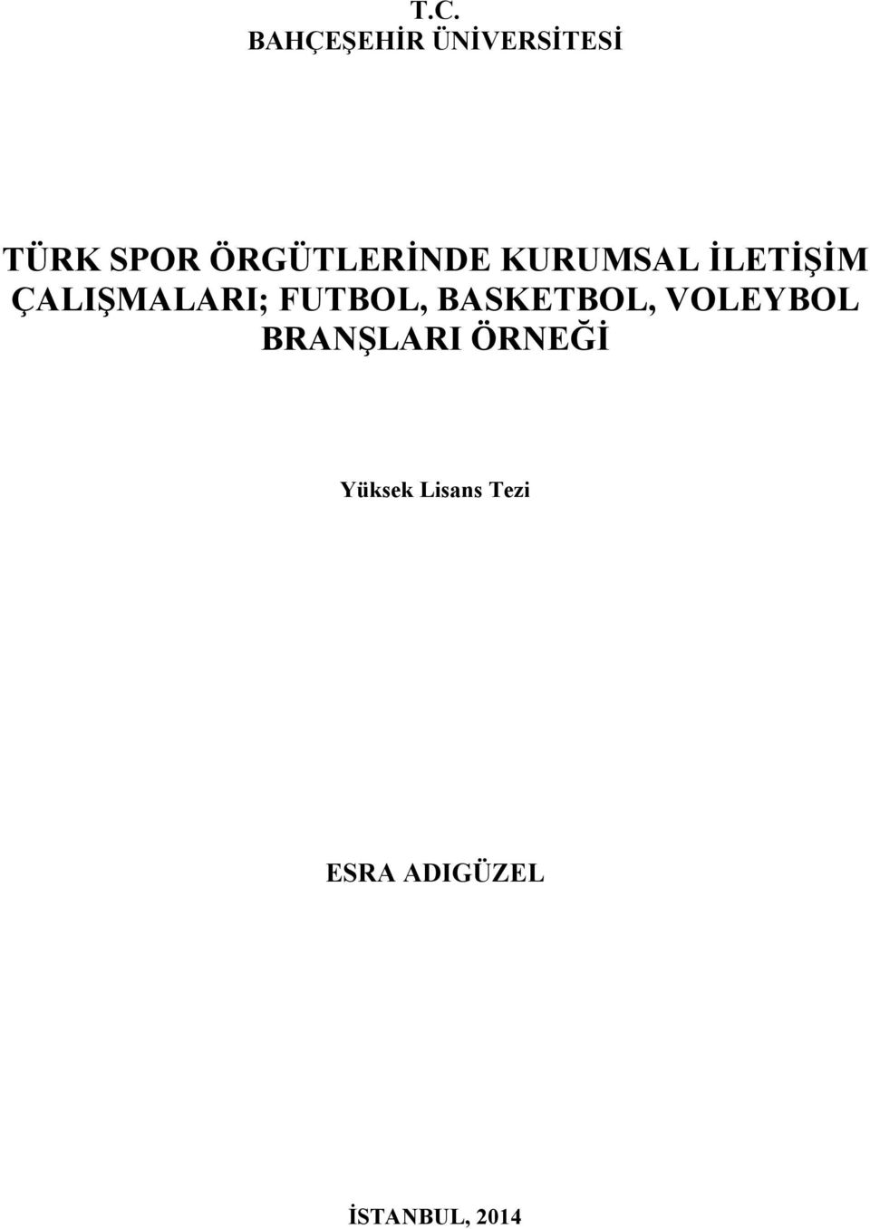 FUTBOL, BASKETBOL, VOLEYBOL BRANŞLARI