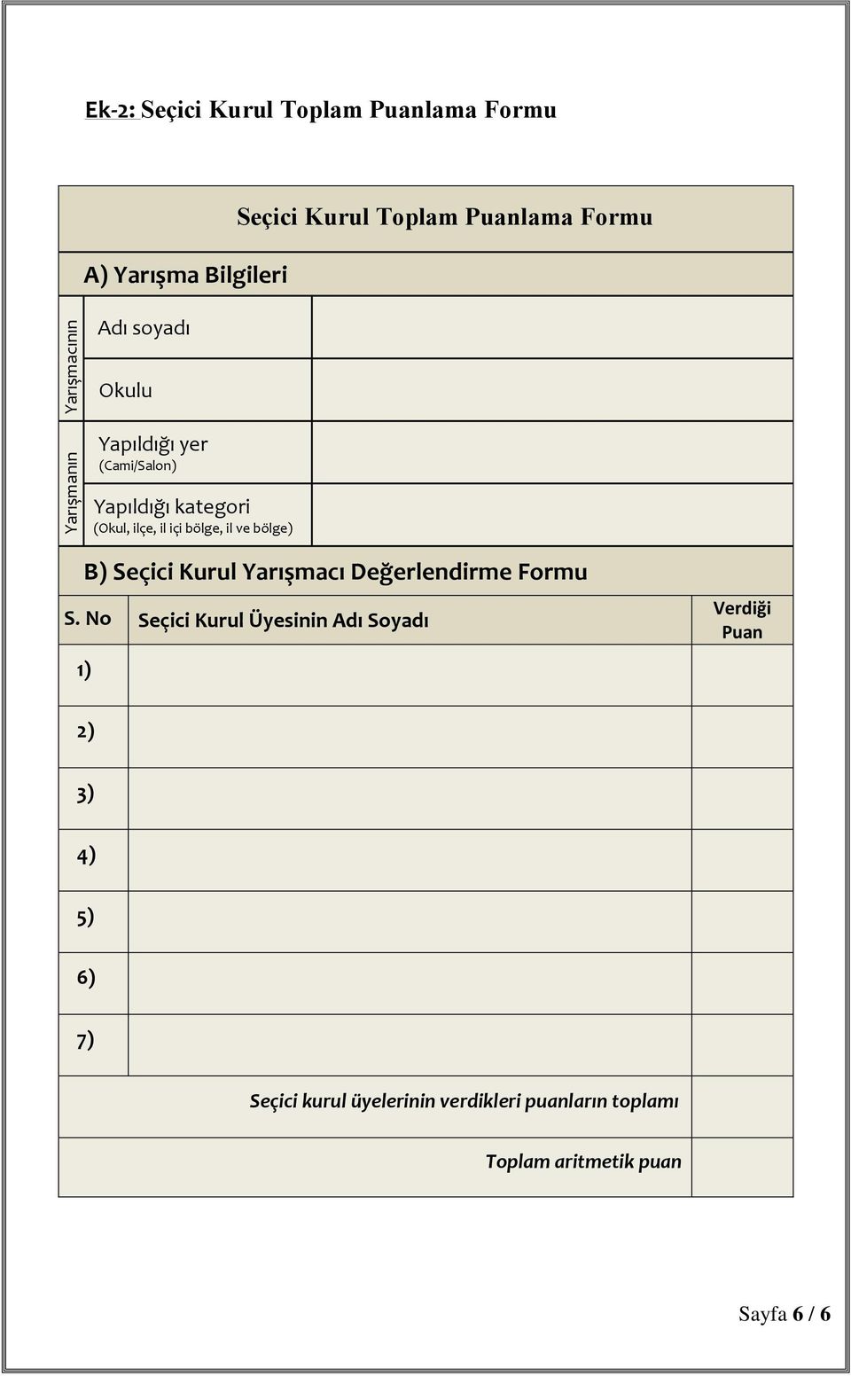 bölge, il ve bölge) B) Seçici Kurul Yarışmacı Değerlendirme Formu S.