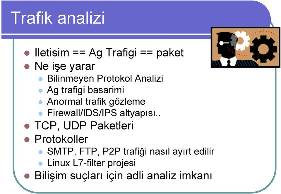 Firewall/IDS/IPS altyapısı.