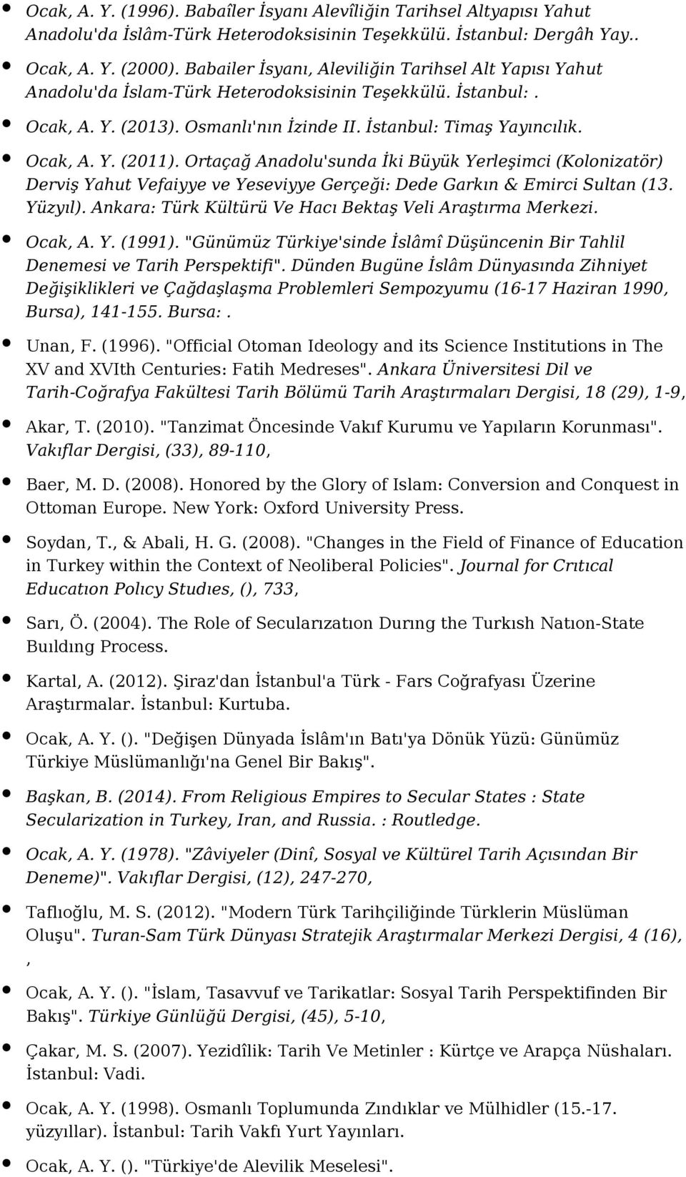 Ortaçağ Anadolu'sunda İki Büyük Yerleşimci (Kolonizatör) Derviş Yahut Vefaiyye ve Yeseviyye Gerçeği: Dede Garkın & Emirci Sultan (13. Yüzyıl).