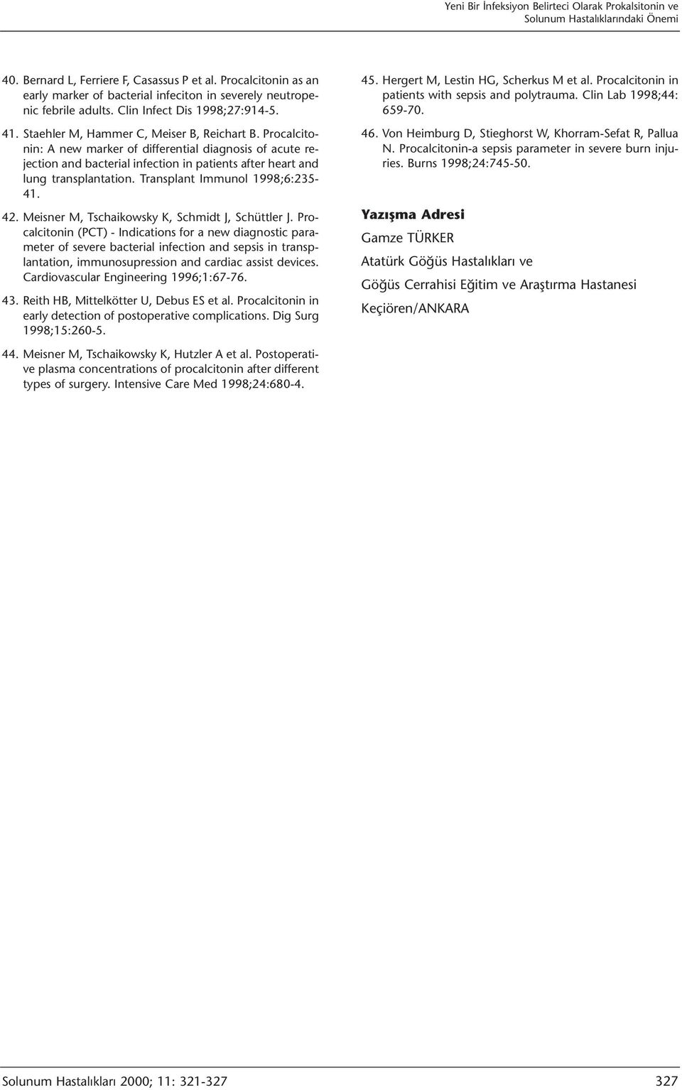 Procalcitonin: A new marker of differential diagnosis of acute rejection and bacterial infection in patients after heart and lung transplantation. Transplant Immunol 1998;6:235-41. 42.