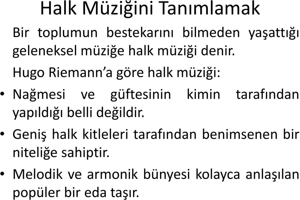 Hugo Riemann a göre halk müziği: Nağmesi ve güftesinin kimin tarafından yapıldığı